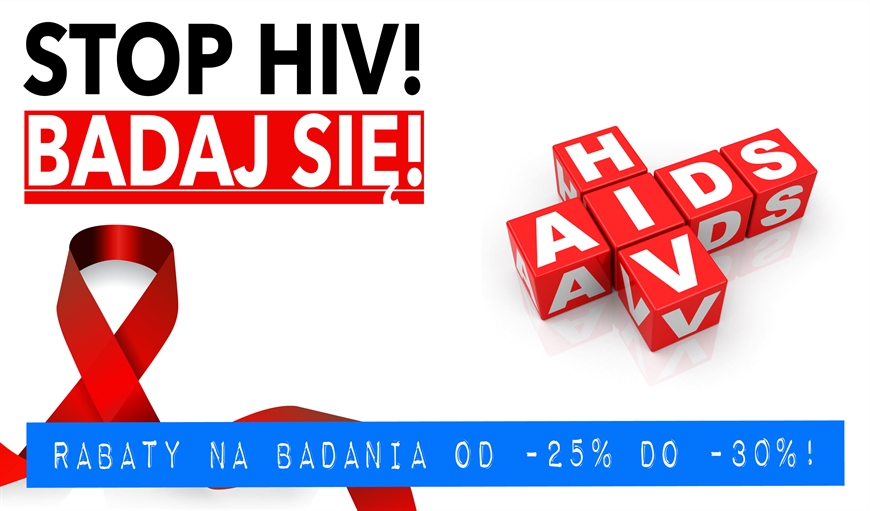 ŚWIATOWY DZIEŃ AIDS • STOP HIV! BADAJ SIĘ!